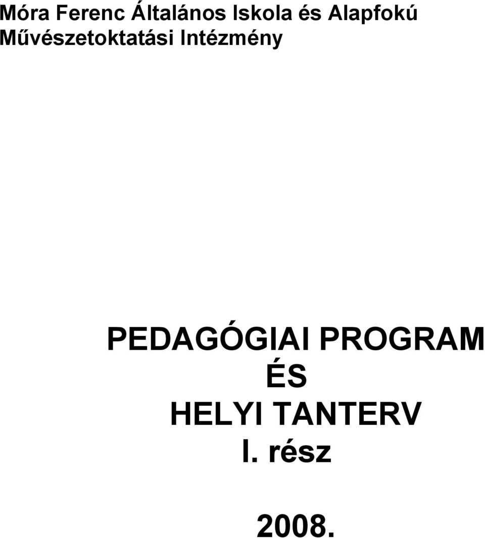 Intézmény PEDAGÓGIAI PROGRAM