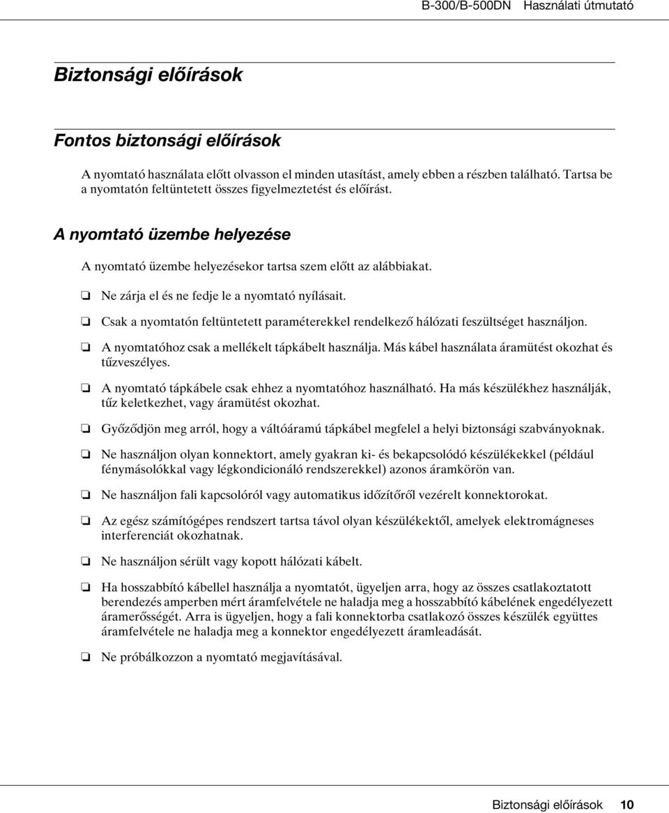 2007/07/26 09:45:03Ezt a részt nyitva tartjuk módosítási igényeknek. Ne zárja el és ne fedje le a nyomtató nyílásait.