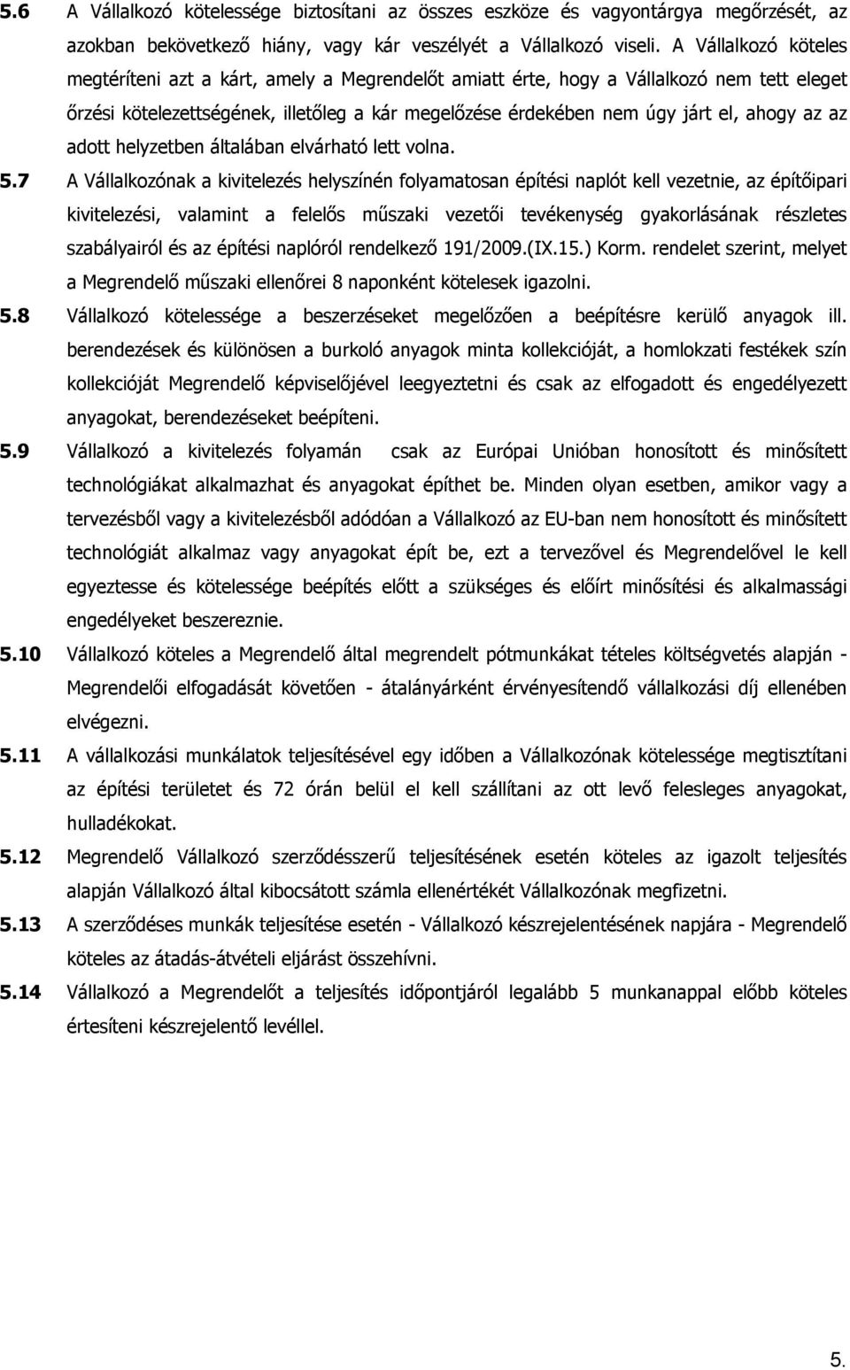 az az adott helyzetben általában elvárható lett volna. 5.