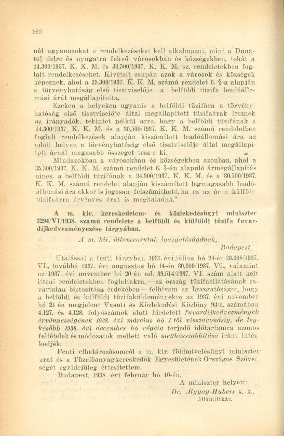 -a alapján a törvényhatóság első tisztviselője a belföldi tűzifa leadóállomási árát megállapította.