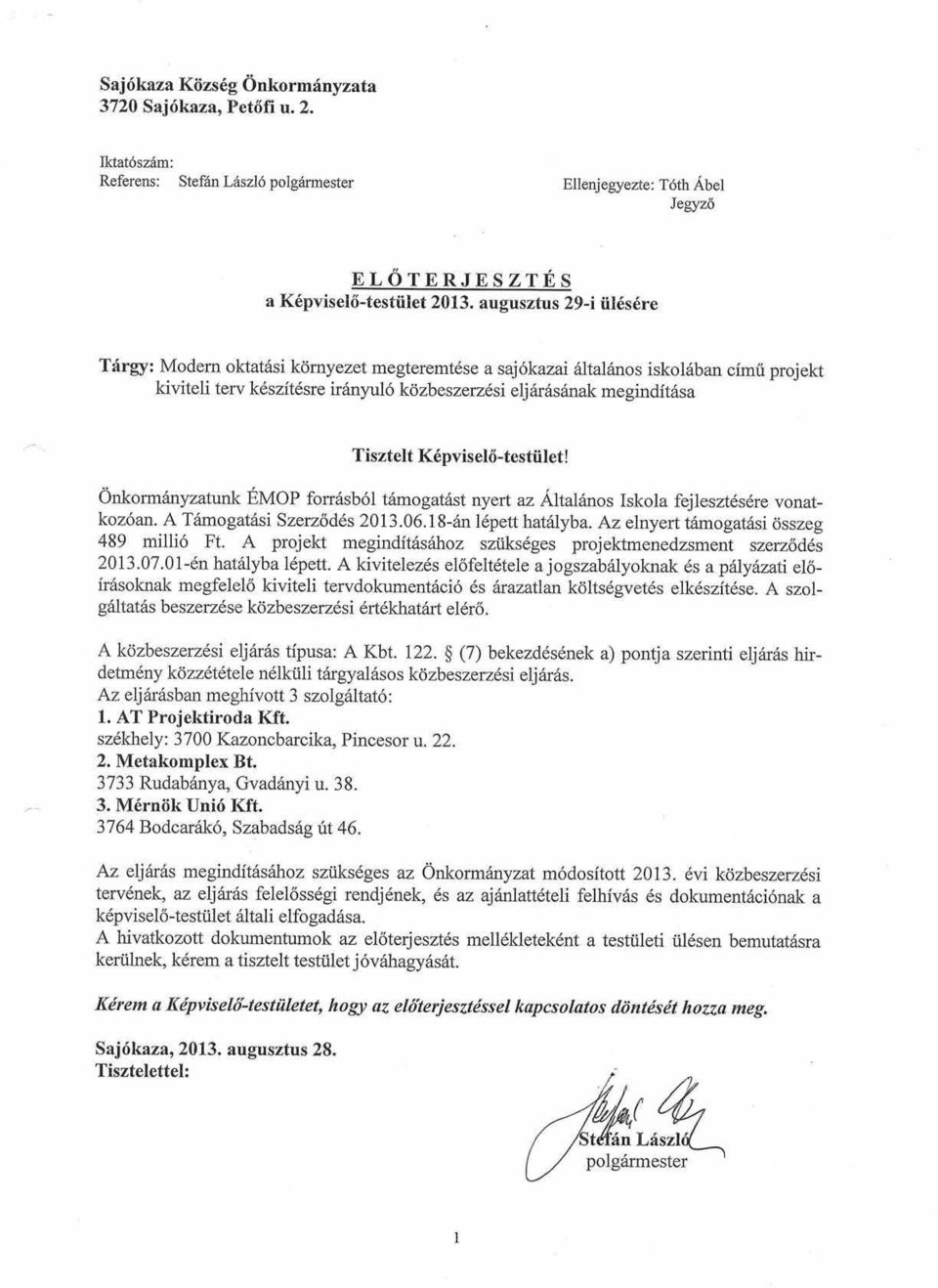 K6pvisel6-testiilet! Onkorm6nyzatw'tk EMOP forriisb6l td"mogat6st nyert az Altal6nos Iskola fejleszt6sdre vonatkoz6an. A T6mogatfsi Szerz6d6s 2013.06.18-6n ldpett hatillyba.