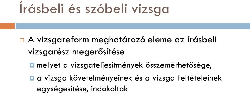 vizsgateljesítmények összemérhetősége, a vizsga