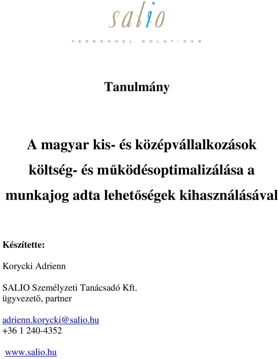 kihasználásával Készítette: Korycki Adrienn SALIO Személyzeti