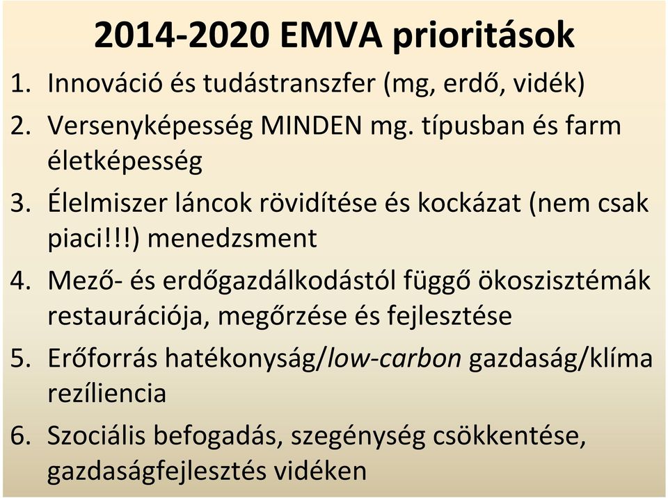 Mező-és erdőgazdálkodástól függőökoszisztémák restaurációja, megőrzése és fejlesztése 5.