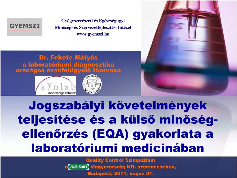 követelmények teljesítése és a külsı minıségellenırzés (EQA) gyakorlata a laboratóriumi