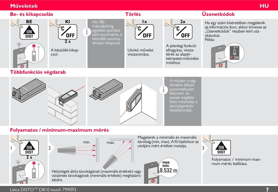 Ha egy szám kíséretében megjelenk az nformácós kon, akkor kövesse az Üzenetkódok részben leírt utasításokat.