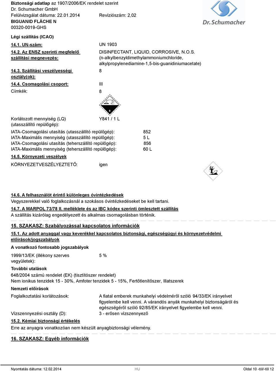 (utasszállító repülőgép): IATA-Maximális mennyiség (utasszállító repülőgép): IATA-Csomagolási utasítás (teherszállító repülőgép): IATA-Maximális mennyiség (teherszállító repülőgép): 14.5.