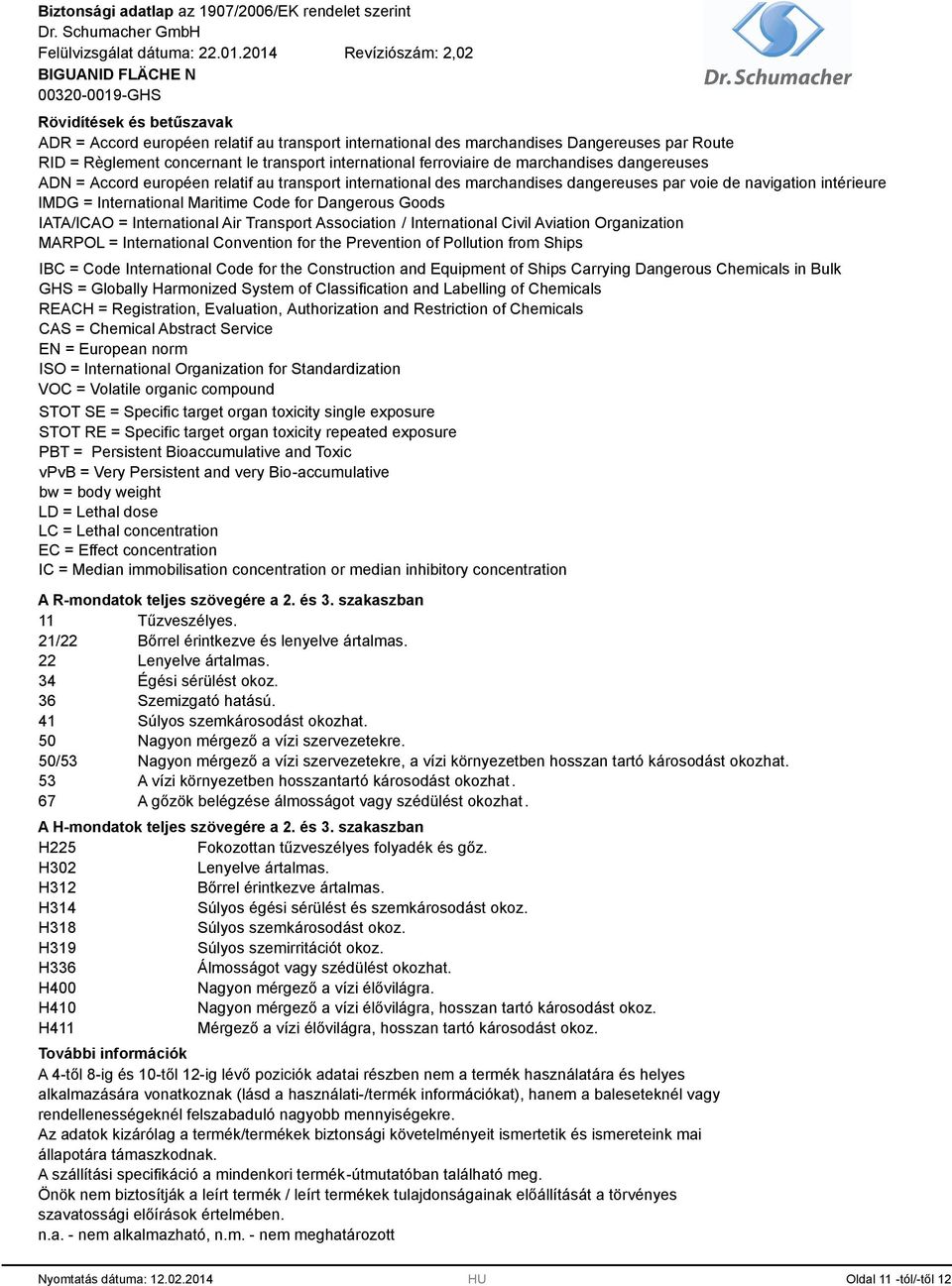 IATA/ICAO = International Air Transport Association / International Civil Aviation Organization MARPOL = International Convention for the Prevention of Pollution from Ships IBC = Code International