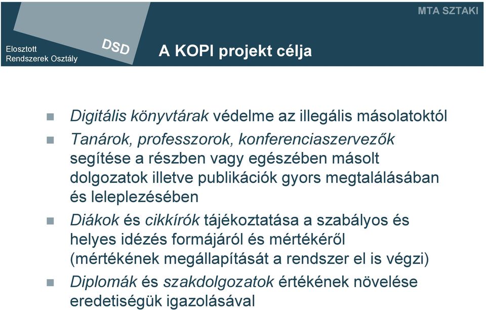 megtalálásában és leleplezésében Diákok és cikkírók tájékoztatása a szabályos és helyes idézés formájáról és