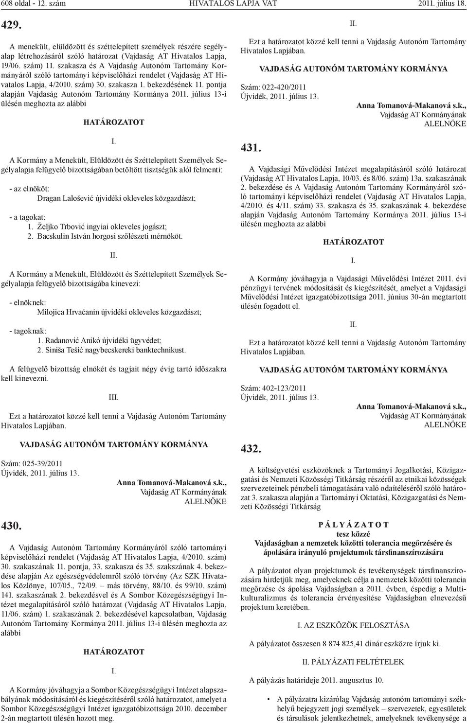 pontja alapján Vajdaság Autonóm Tartomány Kormánya 2011.