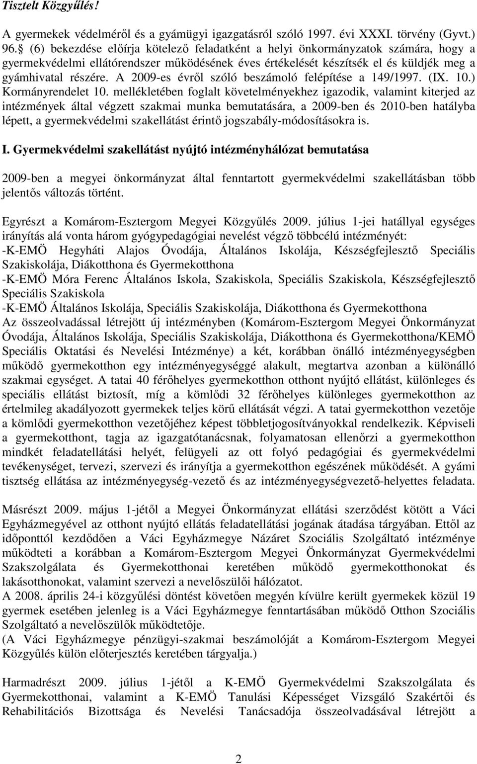 A 2009-es évrıl szóló beszámoló felépítése a 149/1997. (IX. 10.) Kormányrendelet 10.