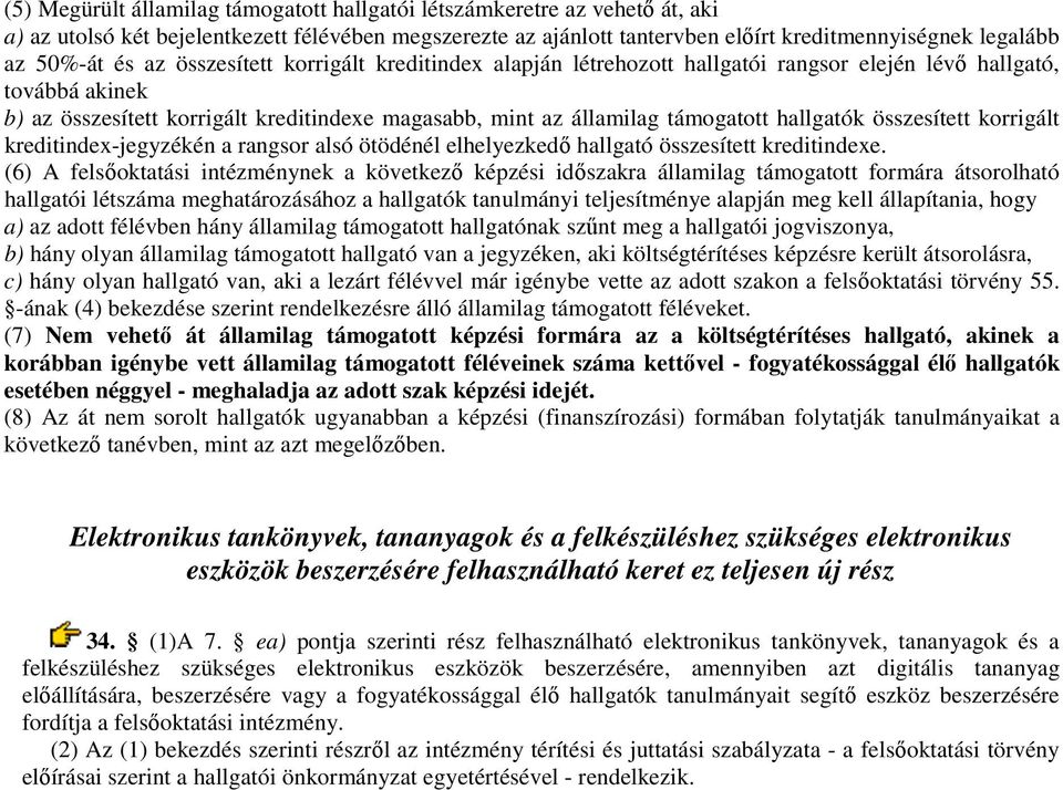 hallgatók összesített korrigált kreditindex-jegyzékén a rangsor alsó ötödénél elhelyezkedő hallgató összesített kreditindexe.