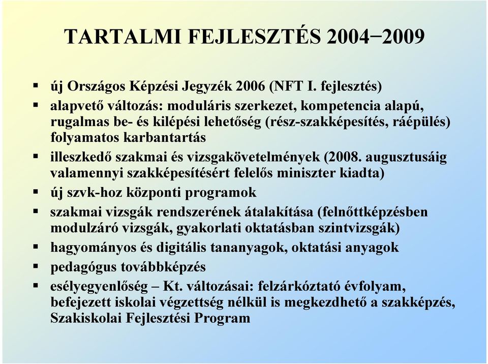 és vizsgakövetelmények (2008.