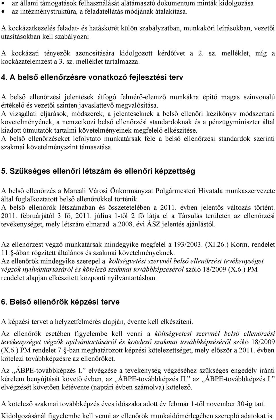 sz. melléklet tartalmazza. 4.