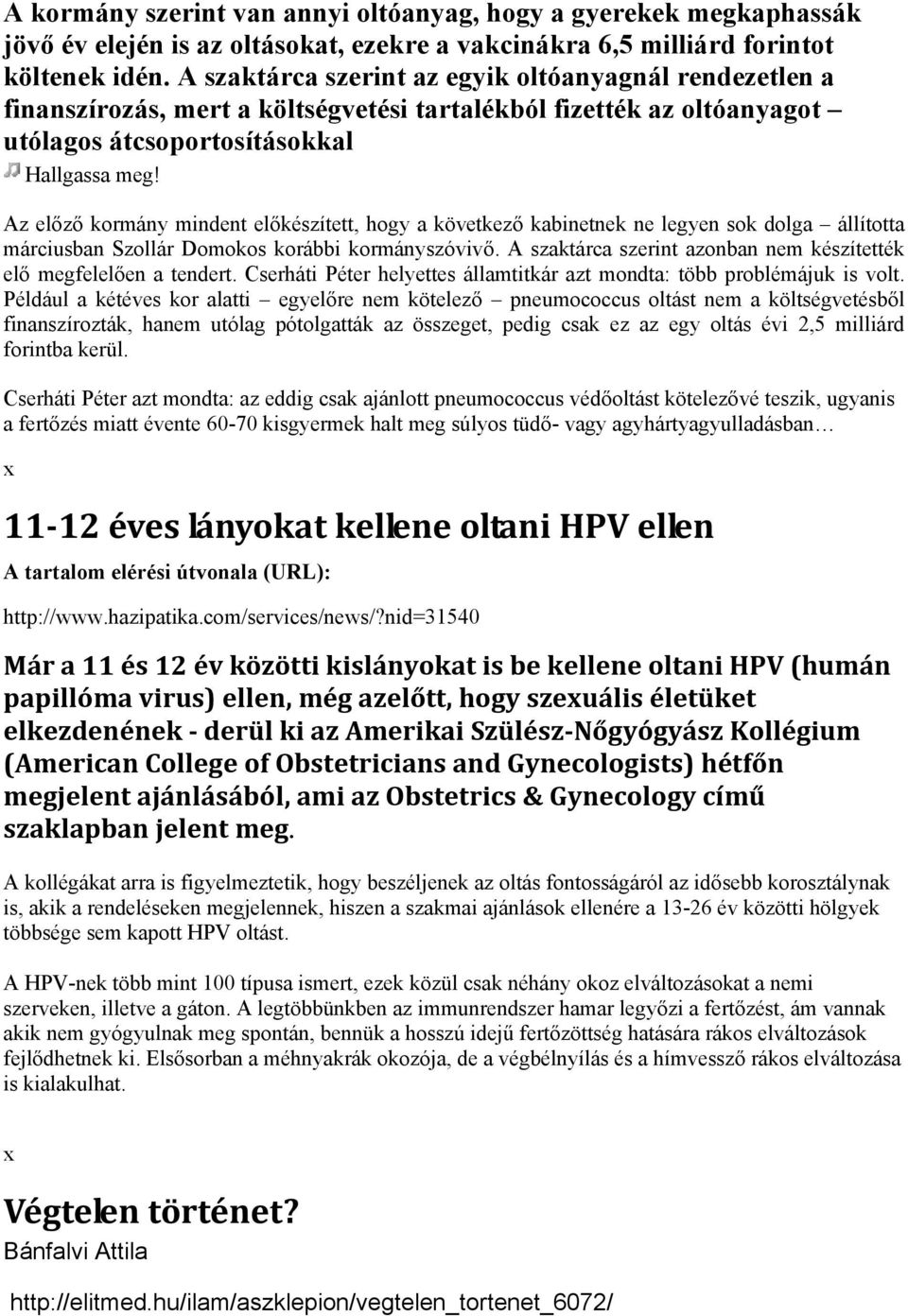 Az előző kormány mindent előkészített, hogy a következő kabinetnek ne legyen sok dolga állította márciusban Szollár Domokos korábbi kormányszóvivő.