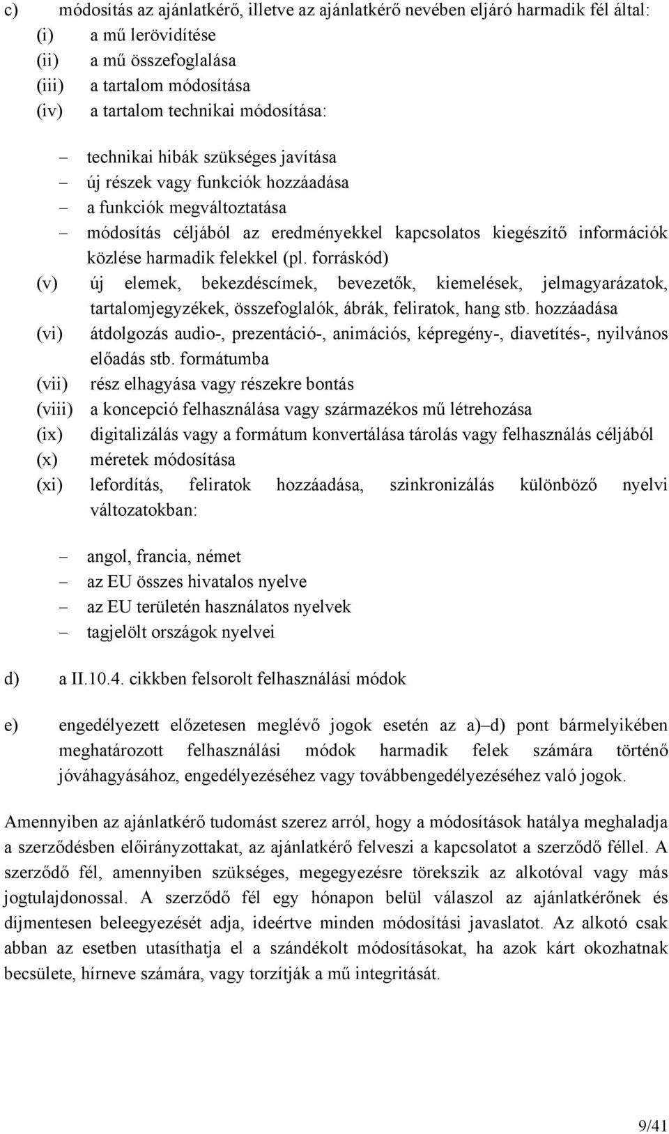 forráskód) (v) új elemek, bekezdéscímek, bevezetők, kiemelések, jelmagyarázatok, tartalomjegyzékek, összefoglalók, ábrák, feliratok, hang stb.