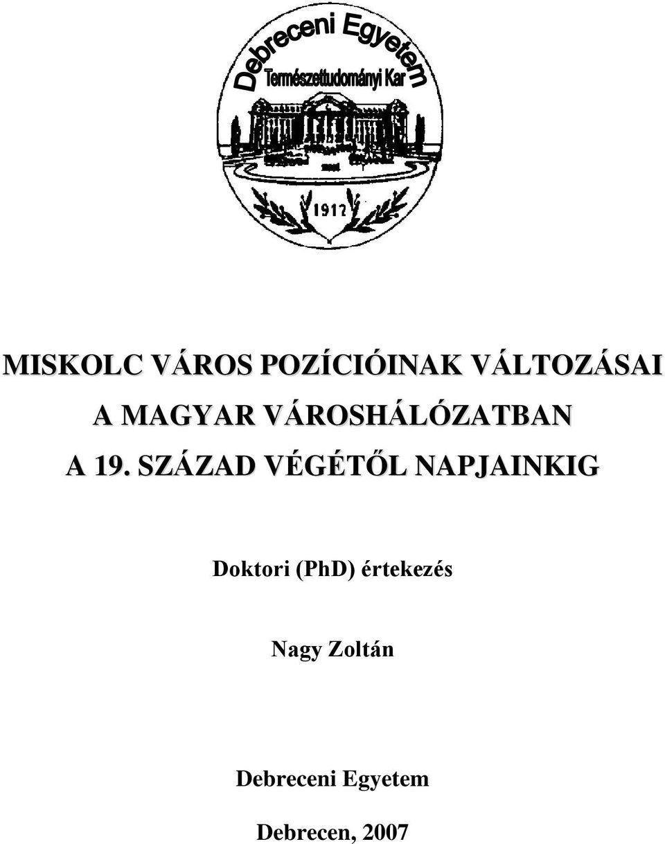 SZÁZAD VÉGÉTŐL NAPJAINKIG Doktori (PhD)