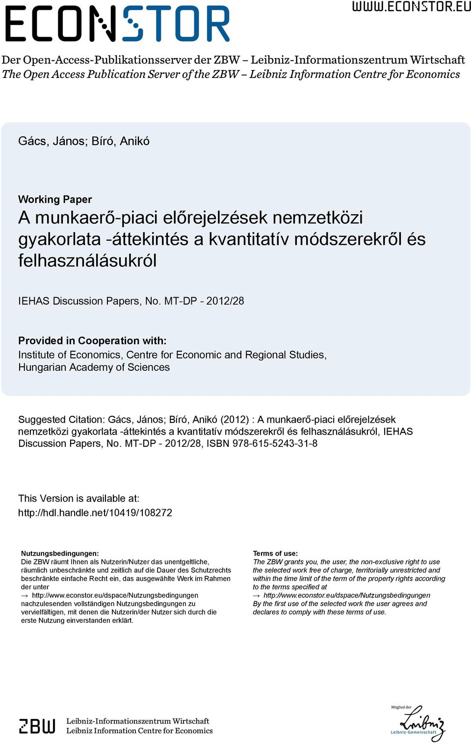 eu Der Open-Access-Publikationsserver der ZBW Leibniz-Informationszentrum Wirtschaft The Open Access Publication Server of the ZBW Leibniz Information Centre for Economics Gács, János; Bíró, Anikó