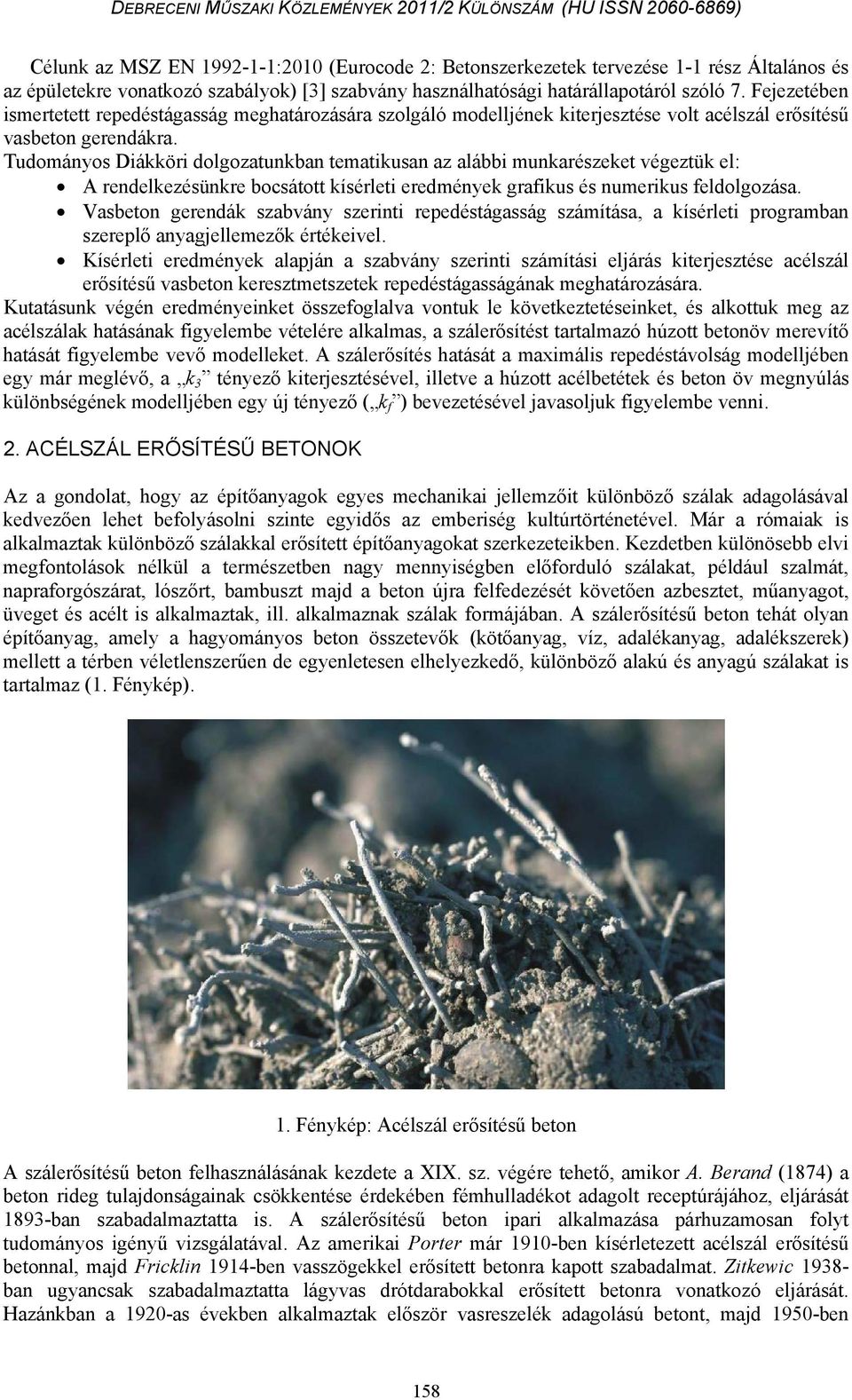 Tudományo Diákköri dolgozatunkban tematikuan az alábbi munkarézeket végeztük el: A rendelkezéünkre bocátott kíérleti eredmények graiku é numeriku eldolgozáa.