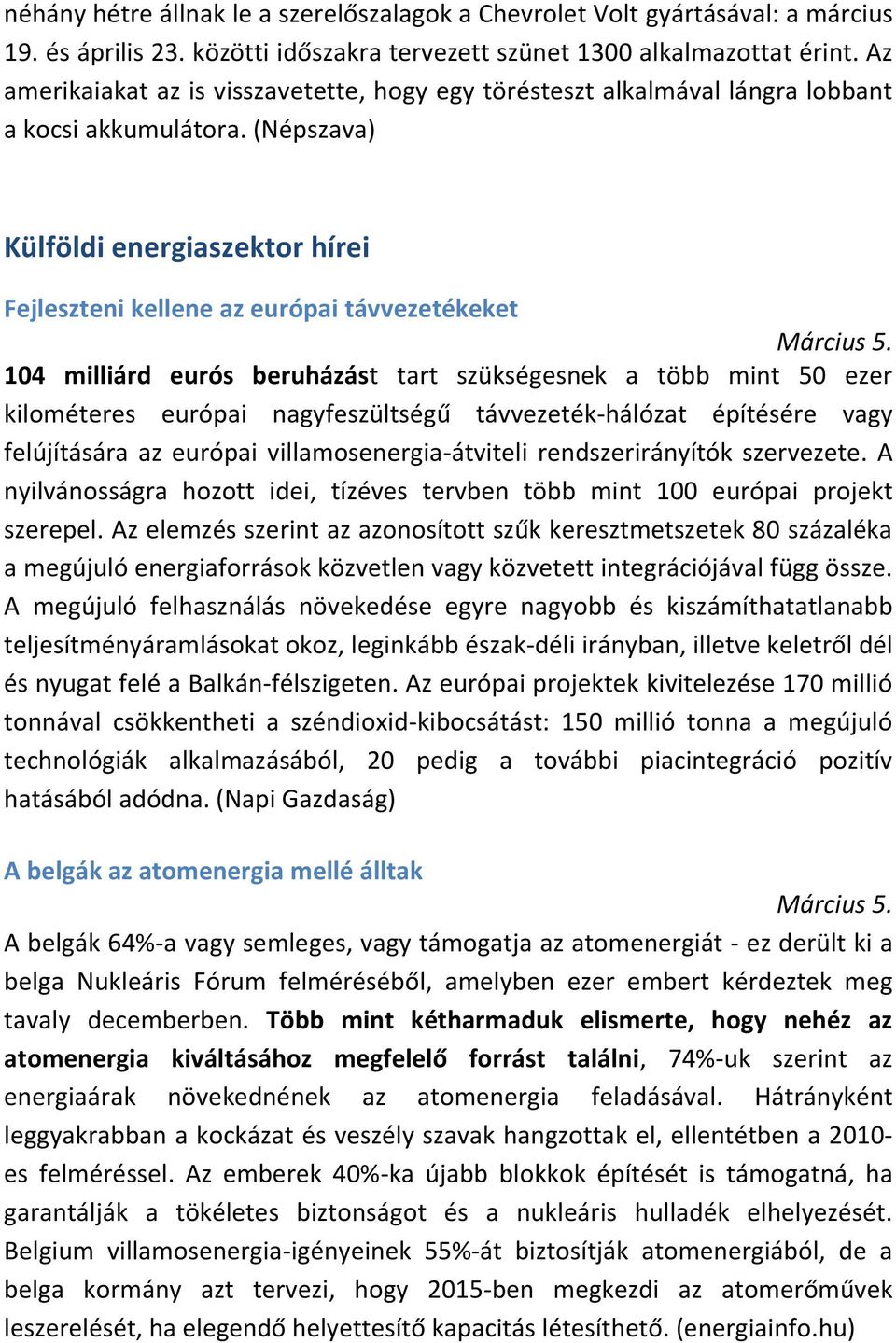 (Népszava) Külföldi energiaszektor hírei Fejleszteni kellene az európai távvezetékeket Március 5.