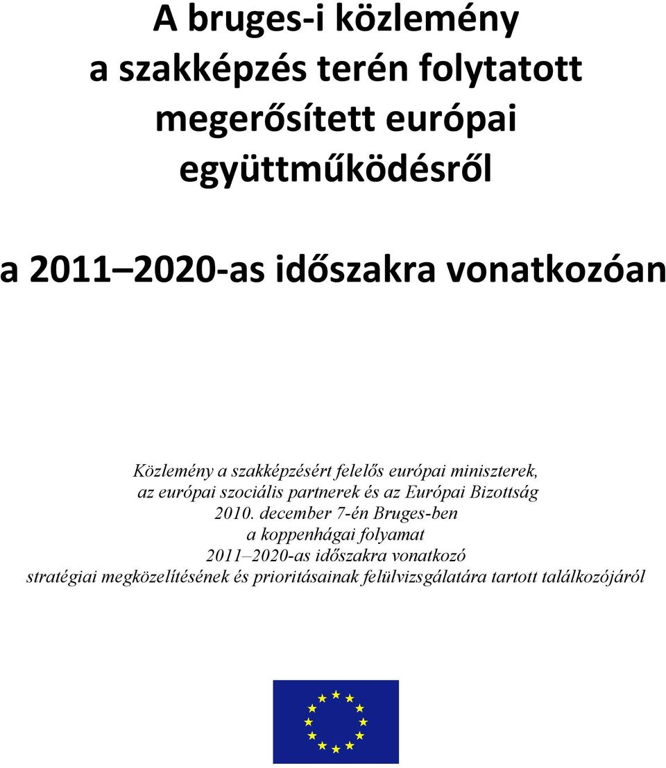 szociális partnerek és az Európai Bizottság 2010.