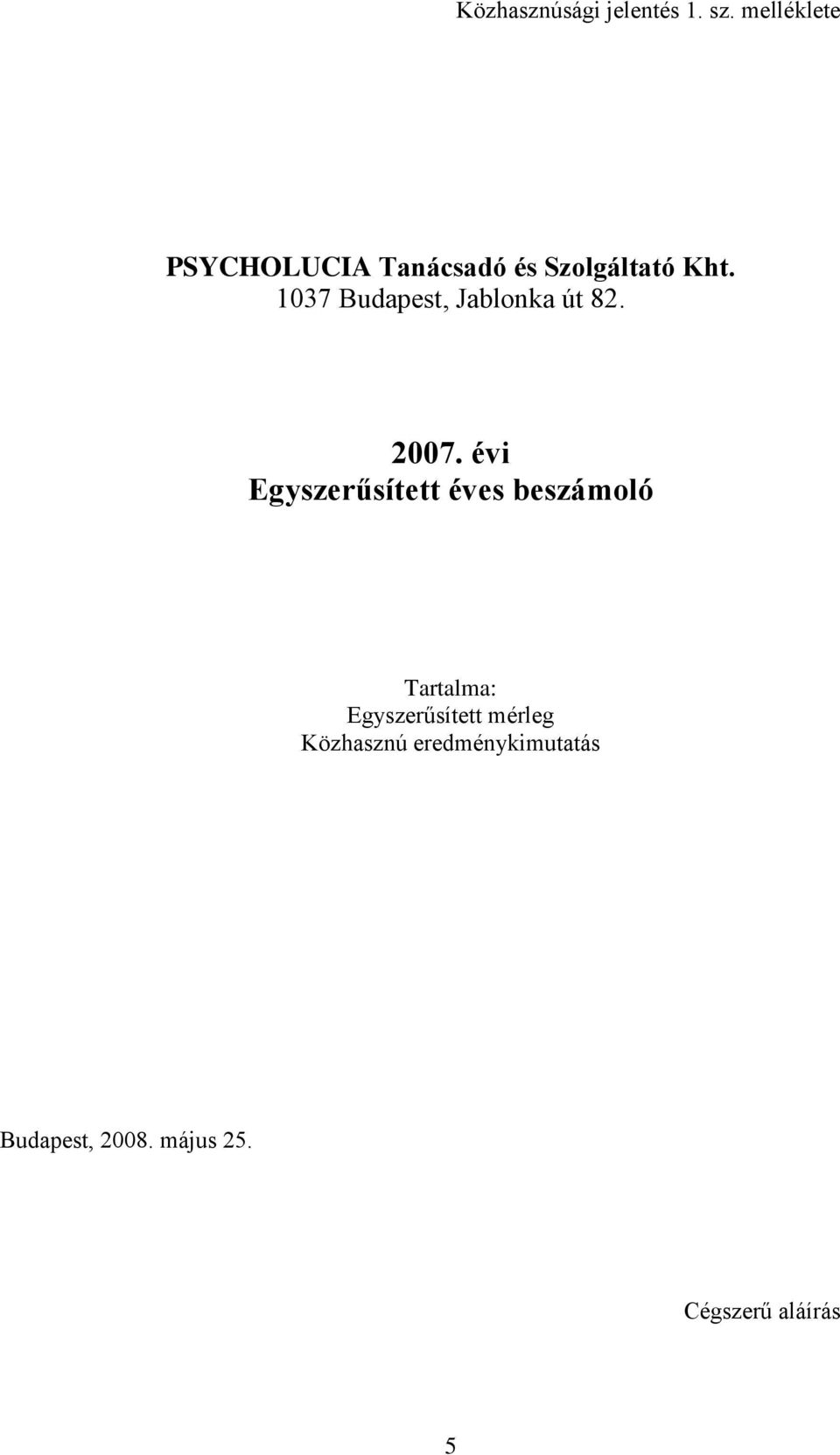 1037 Budapest, Jablonka út 82. 2007.