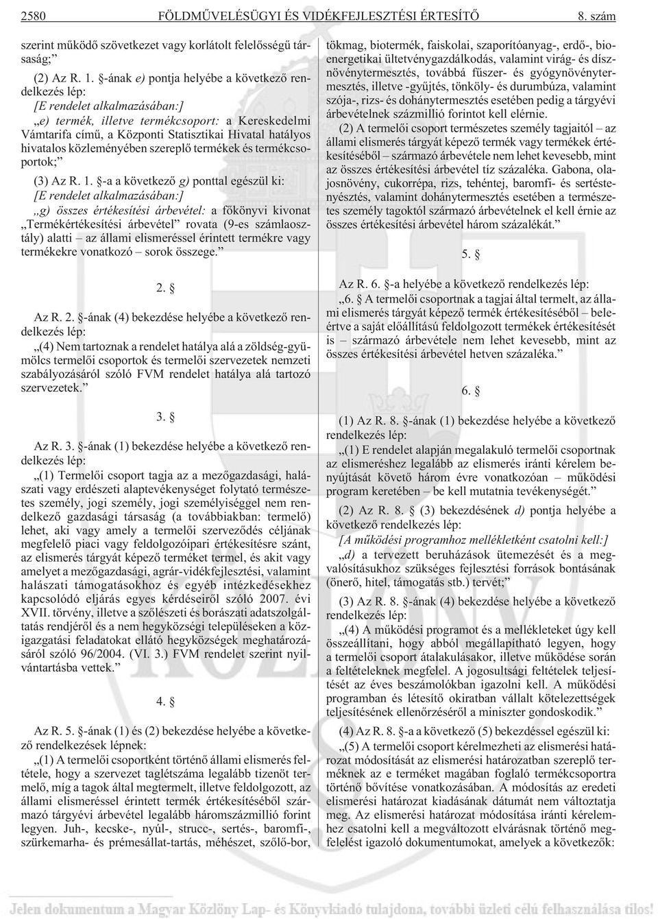 közleményében szereplõ termékek és termékcsoportok; (3) Az R. 1.