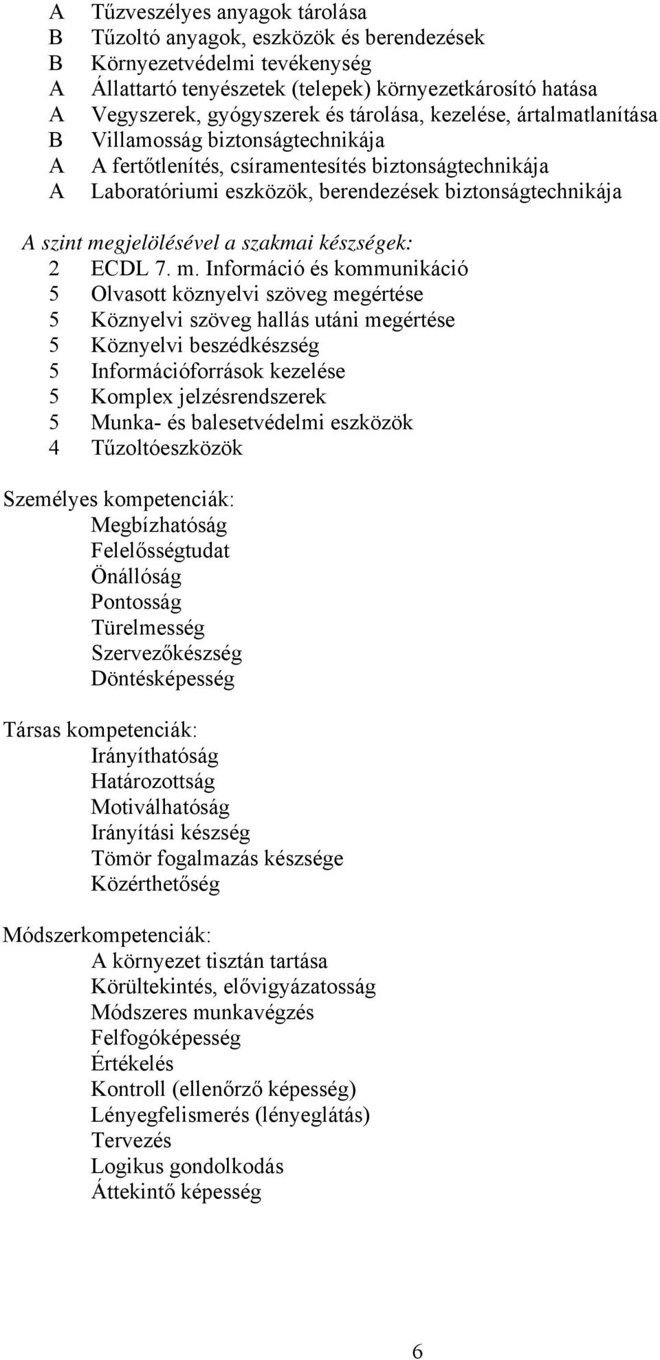 szakmai készségek: 2 ECDL 7. m.