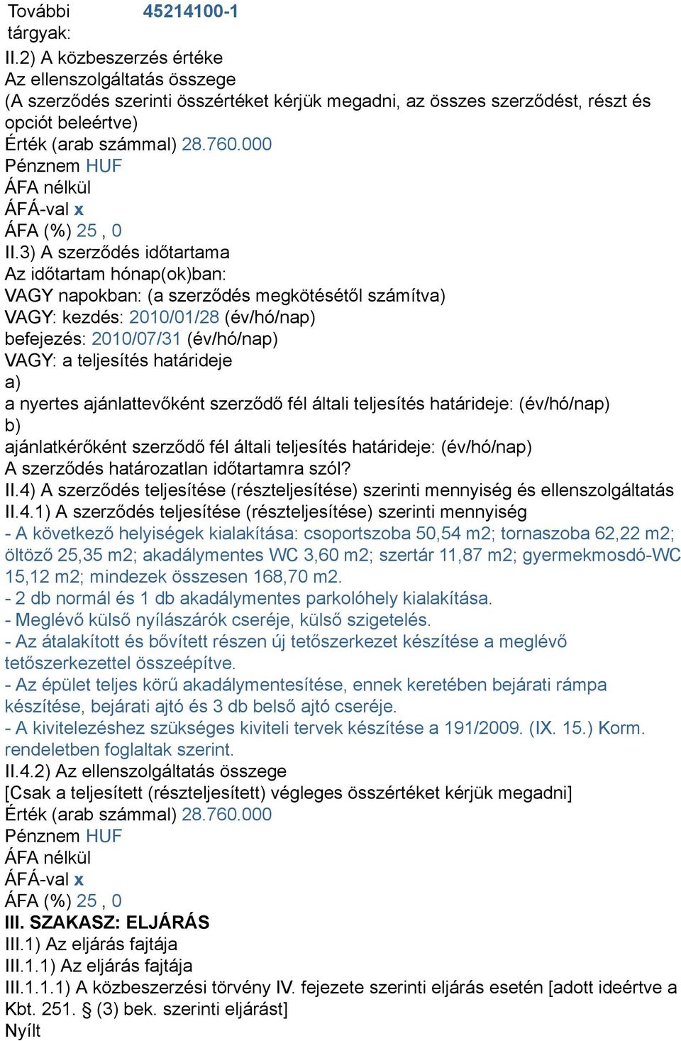 000 Pénznem HUF ÁFA nélkül ÁFÁ-val x ÁFA (%) 25, 0 II.