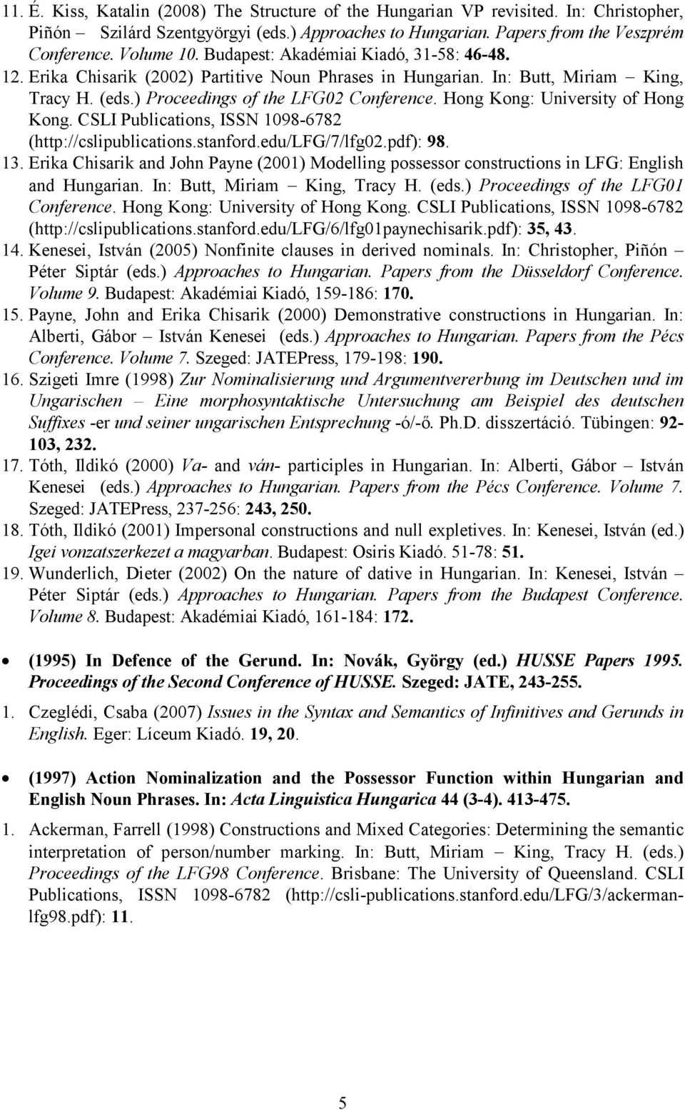Hong Kong: University of Hong Kong. CSLI Publications, ISSN 1098-6782 (http://cslipublications.stanford.edu/lfg/7/lfg02.pdf): 98. 13.