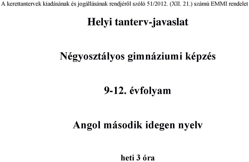 ) számú EMMI rendelet Helyi tanterv-javaslat