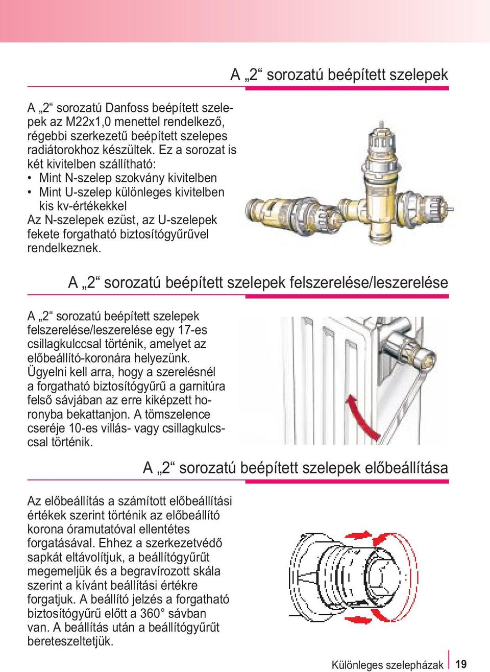 biztosítógyûrûvel rendelkeznek.