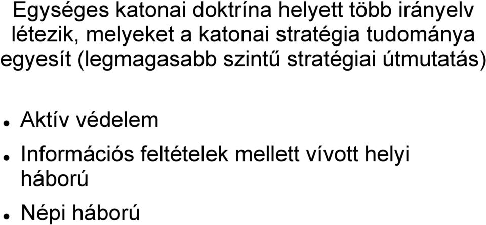 (legmagasabb szintű stratégiai útmutatás) Aktív védelem