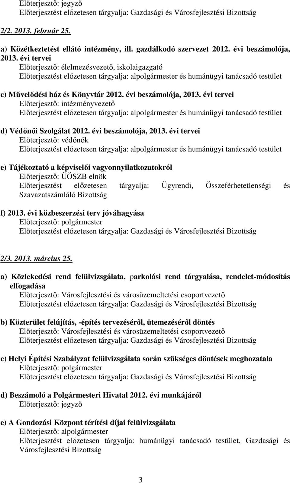 évi tervei d) Védőnői Szolgálat 2012. évi beszámolója, 2013.