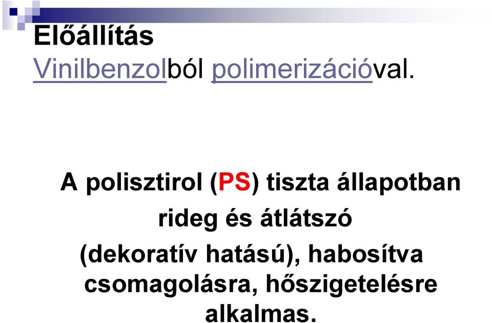 A polisztirol (PS) tiszta állapotban