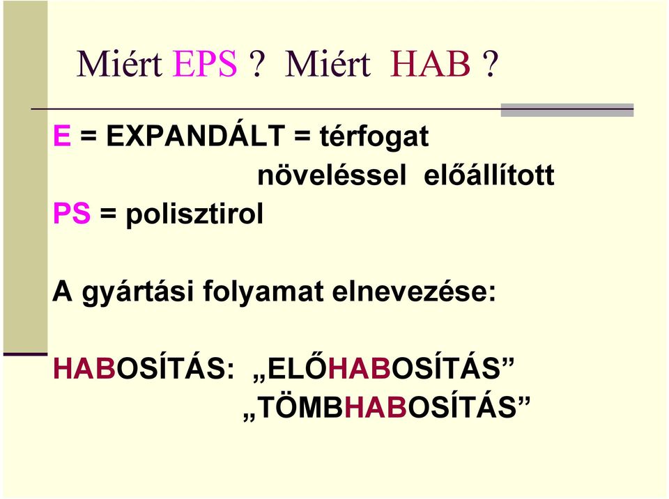 előállított PS = polisztirol A