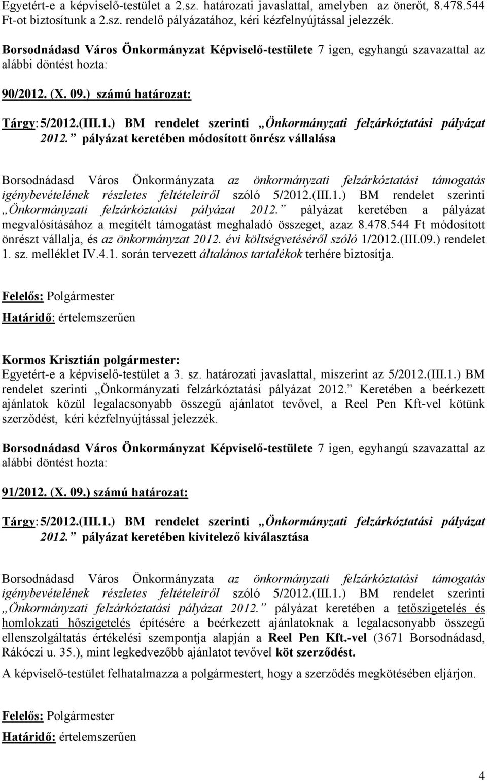 pályázat keretében módosított önrész vállalása Borsodnádasd Város Önkormányzata az önkormányzati felzárkóztatási támogatás igénybevételének részletes feltételeiről szóló 5/2012