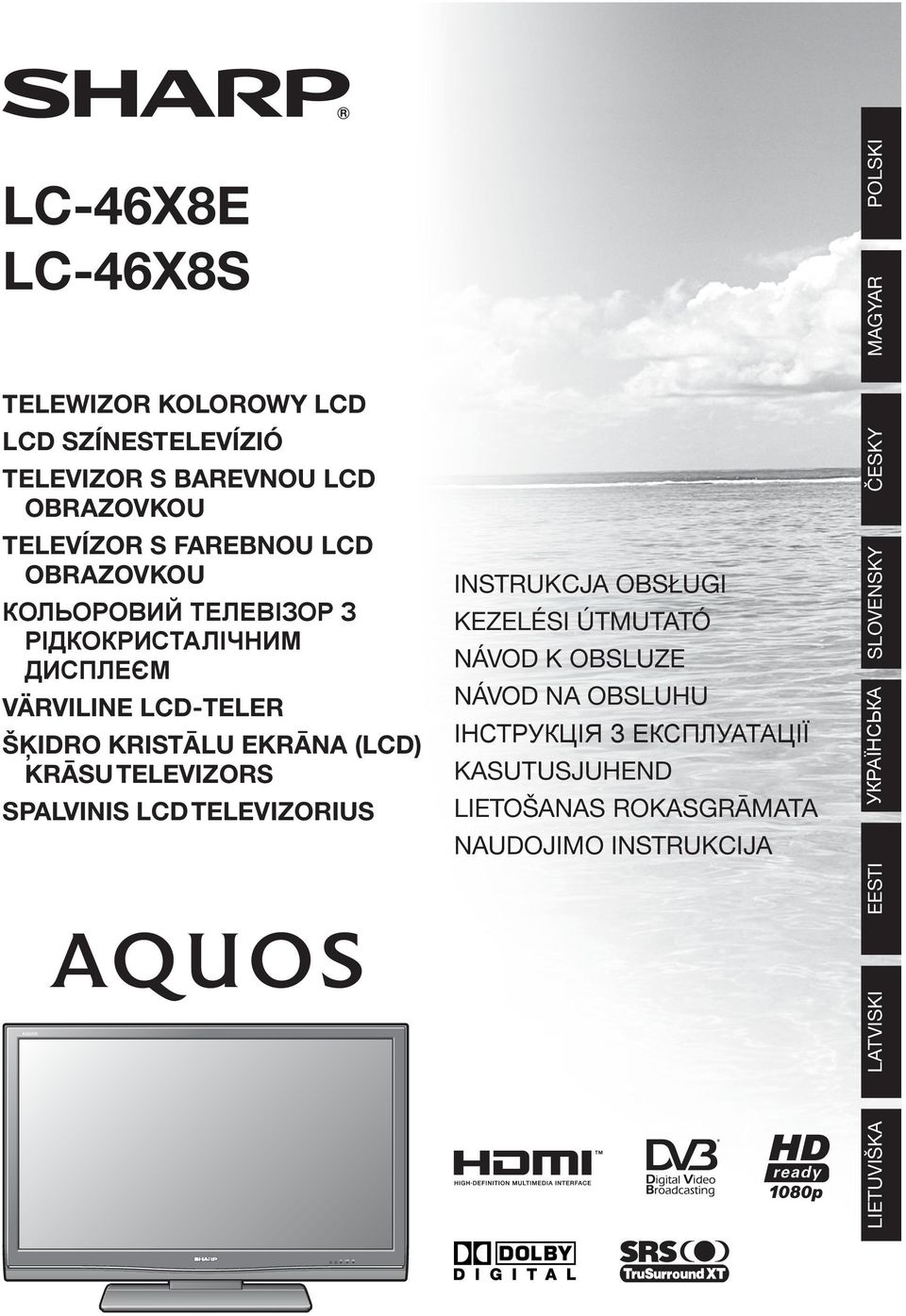 KRĀSU TELEVIZORS SPALVINIS LCD TELEVIZORIUS INSTRUKCJA OBSŁUGI KEZELÉSI ÚTMUTATÓ NÁVOD K OBSLUZE NÁVOD NA OBSLUHU ІНСТРУКЦІЯ