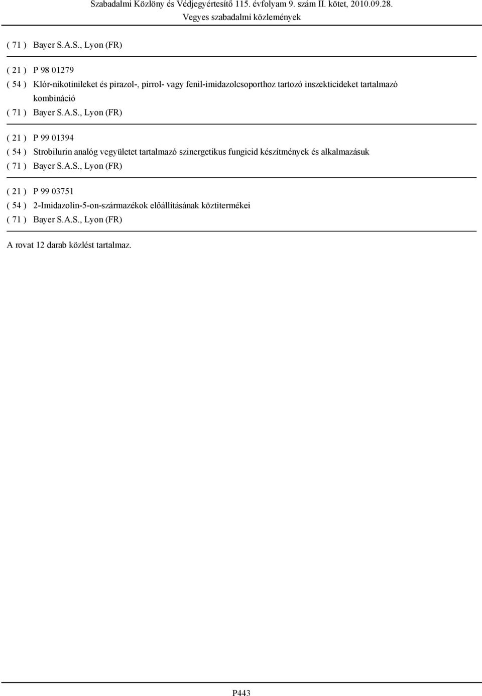 vegyületet tartalmazó szinergetikus fungicid készítmények és alkalmazásuk P 99 03751