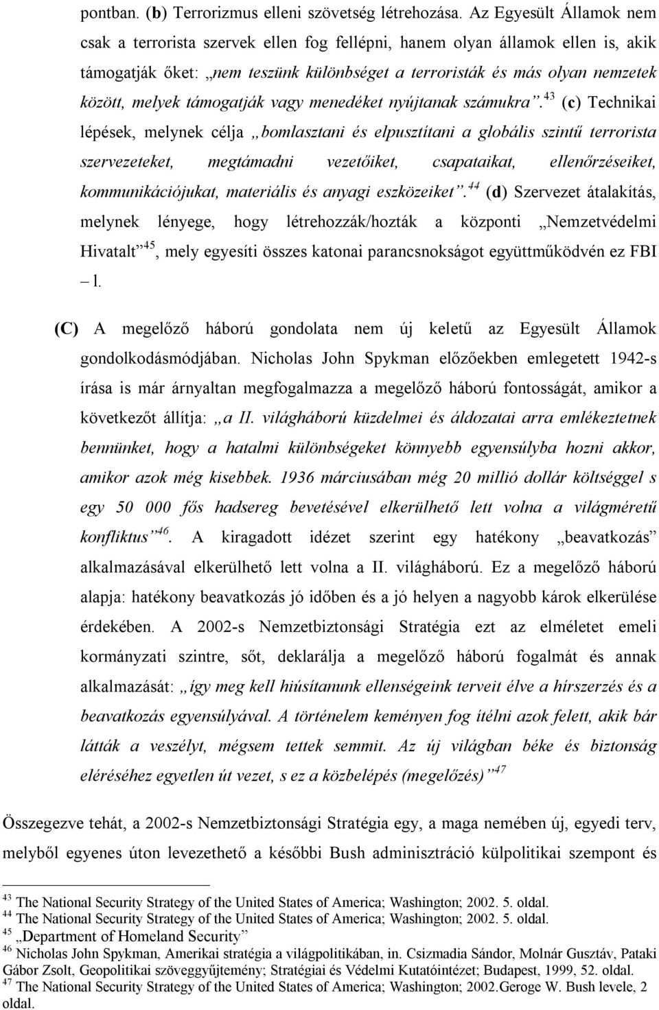 támogatják vagy menedéket nyújtanak számukra.