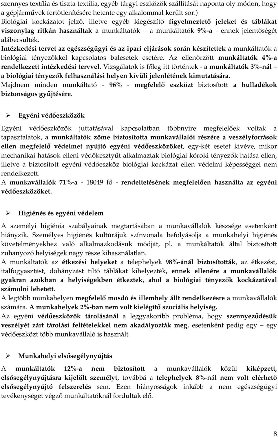 Intézkedési tervet az egészségügyi és az ipari eljárások során készítettek a munkáltatók a biológiai tényezőkkel kapcsolatos balesetek esetére.