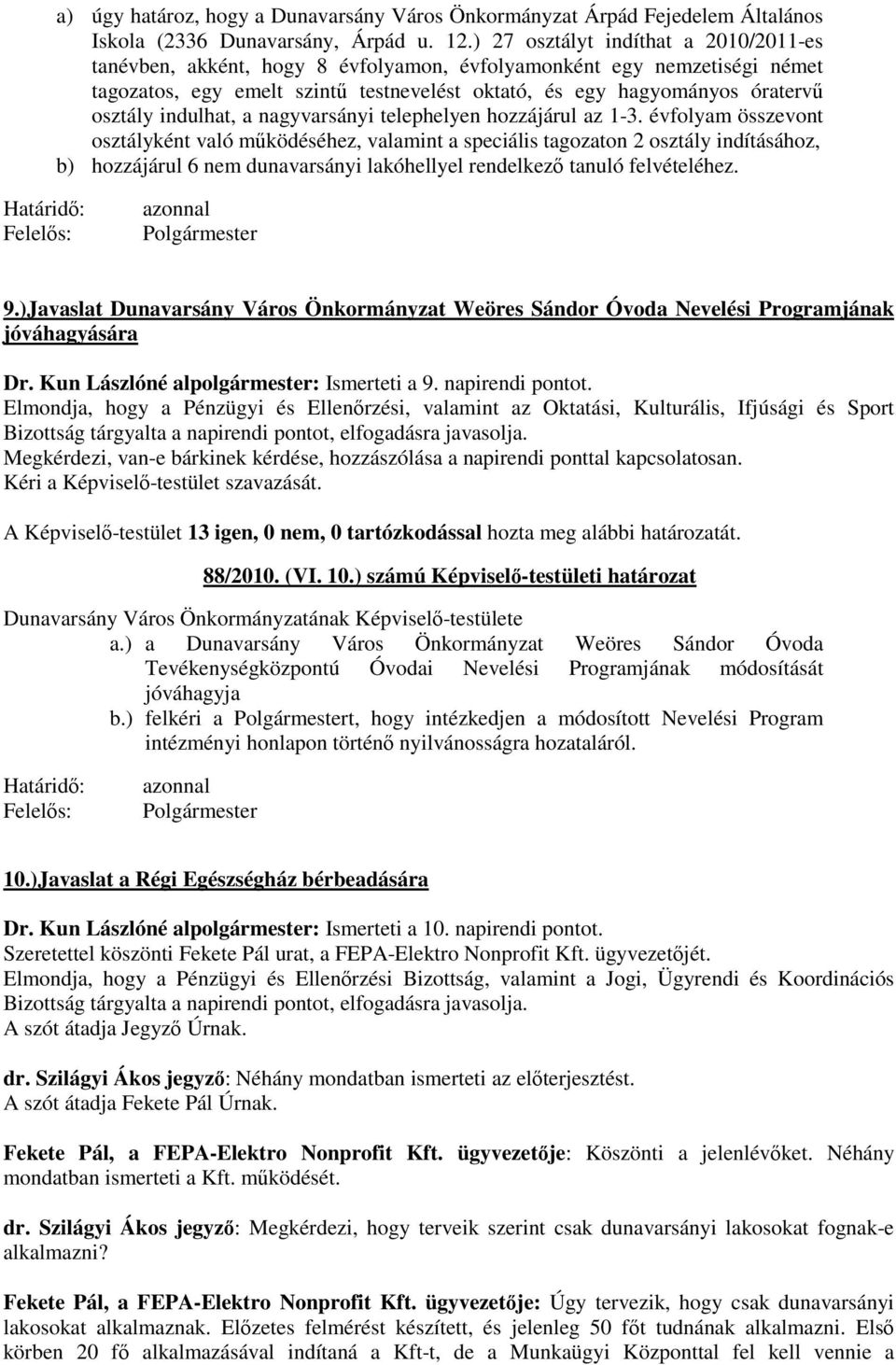 indulhat, a nagyvarsányi telephelyen hozzájárul az 1-3.