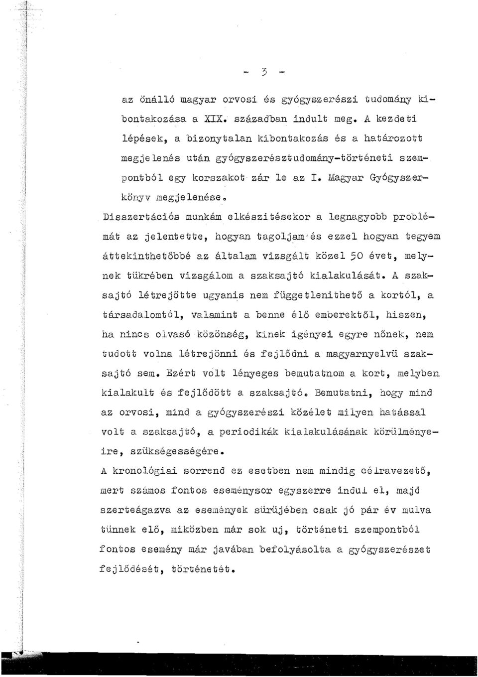 Magyar Gyógyszerkönyv megj e ené se" Disszertációs munkám ekészi tésekor a egnagyobb prebémát az jeentette, hogyan tagojam és ezze hogyan tegyem áttekinthetőbbé az átaam vizsgát köze 50 évet, mey nek