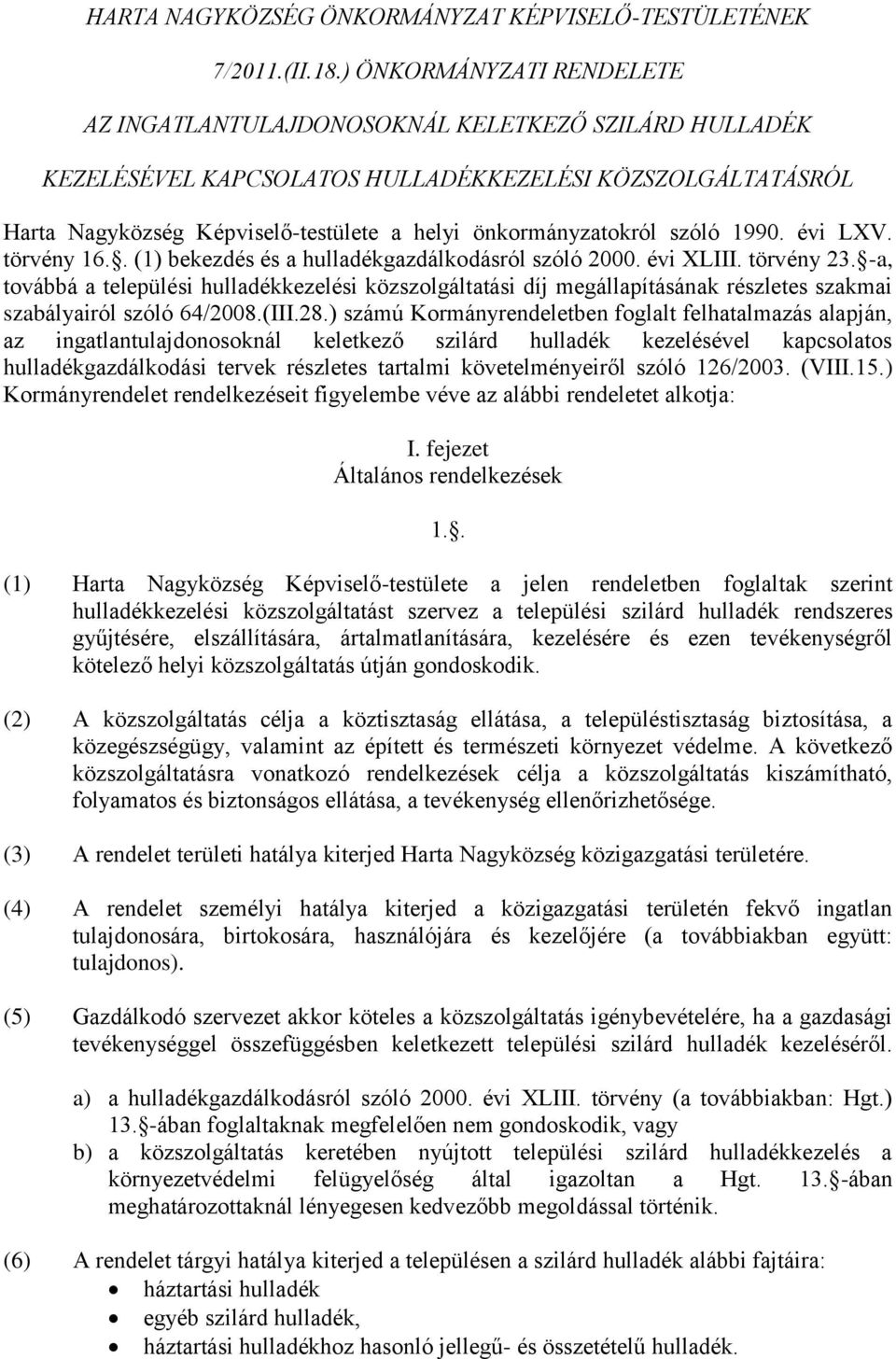 önkormányzatokról szóló 1990. évi LXV. törvény 16.. (1) bekezdés és a hulladékgazdálkodásról szóló 2000. évi XLIII. törvény 23.