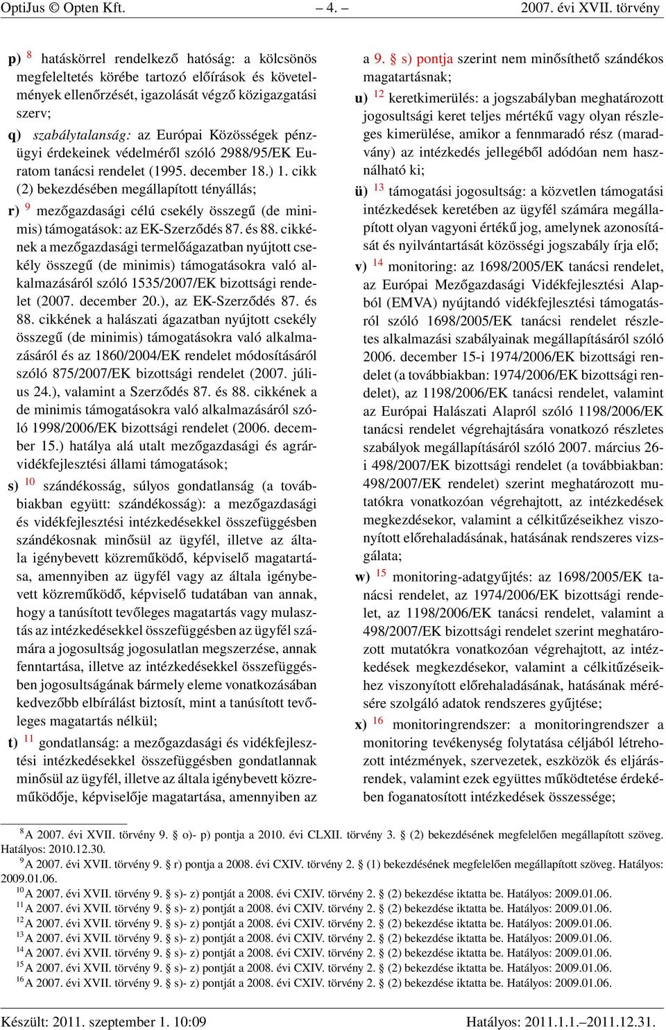 Közösségek pénzügyi érdekeinek védelméről szóló 2988/95/EK Euratom tanácsi rendelet (1995. december 18.) 1.