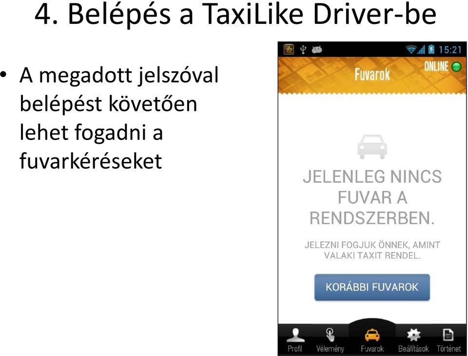 jelszóval belépést