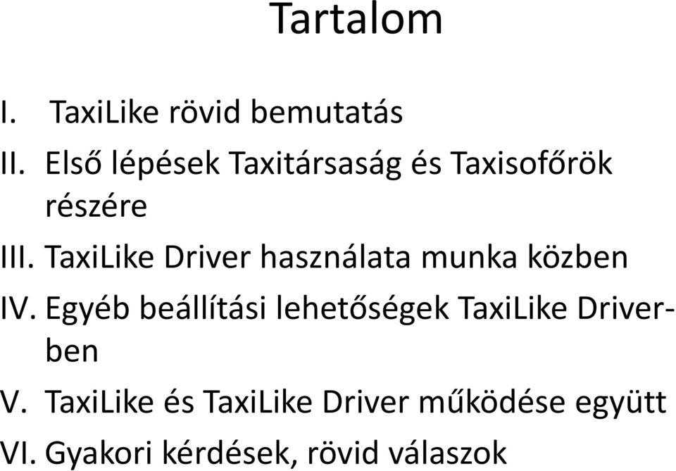 TaxiLike Driver használata munka közben IV.