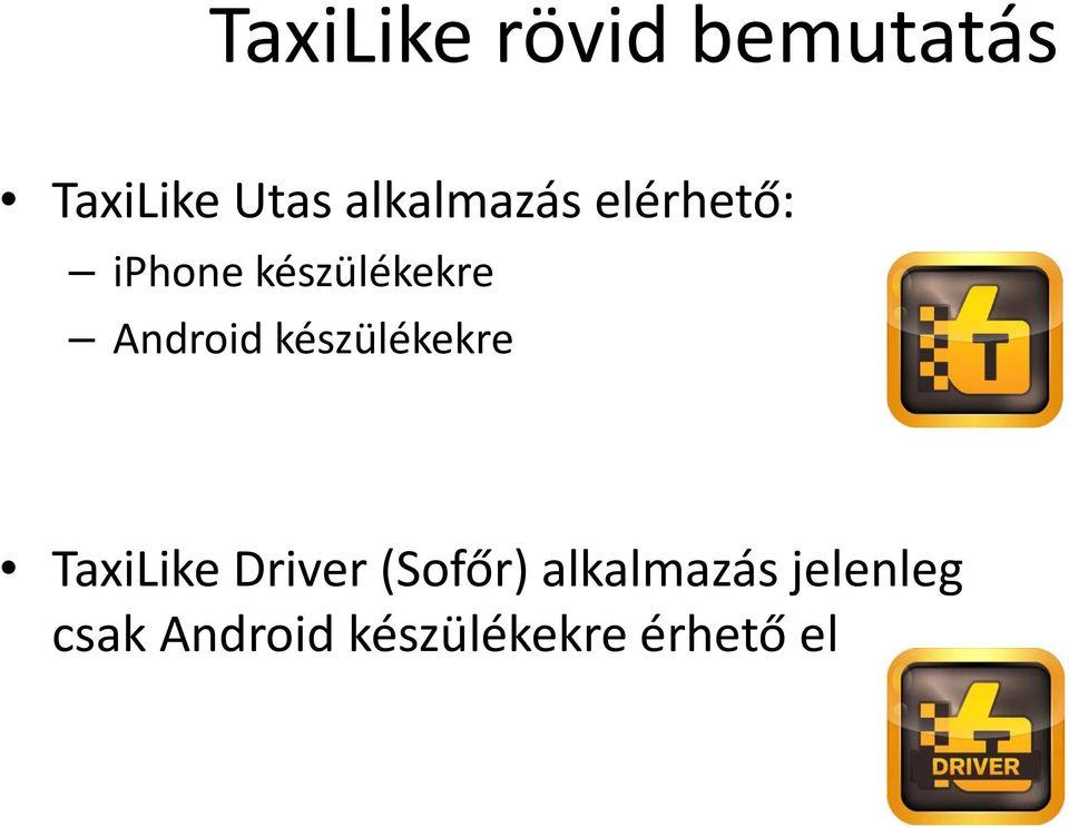 Android készülékekre TaxiLike Driver (Sofőr)