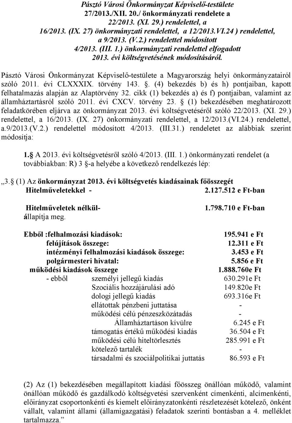 Pásztó Városi Önkormányzat Képviselő-testülete a Magyarország helyi önkormányzatairól szóló 2011. évi CLXXXIX. törvény 143.