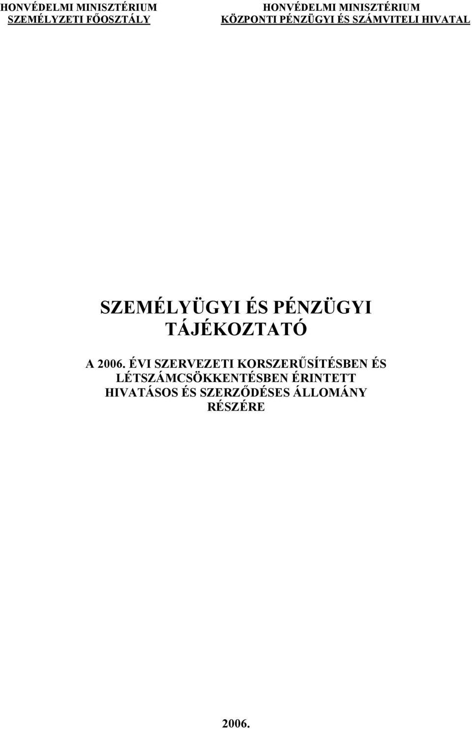 ÉS PÉNZÜGYI TÁJÉKOZTATÓ A 2006.